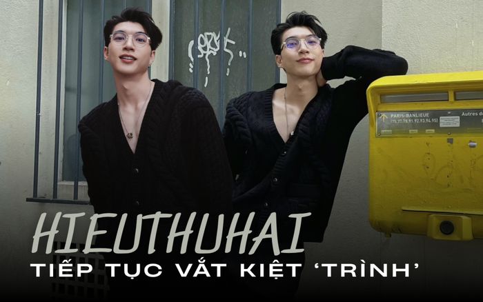 HIEUTHUHAI lại tiếp tục 'vắt kiệt' bài Trình