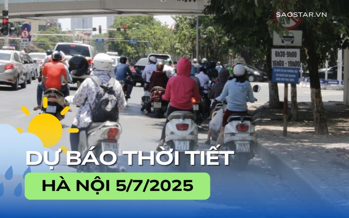 Dự báo thời tiết thành phố Hà Nội trong ngày 5/7