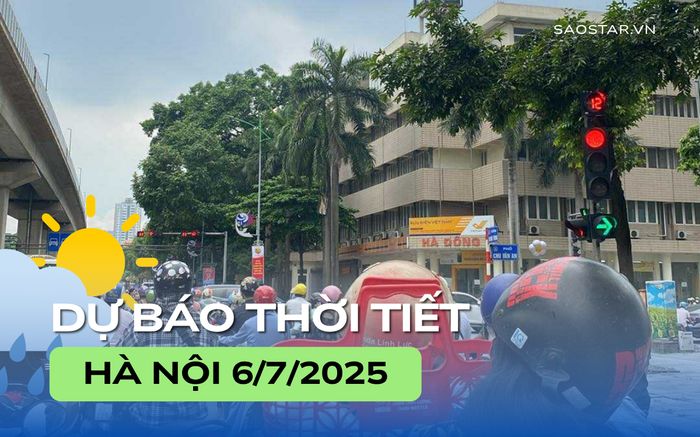 Dự báo thời tiết thành phố Hà Nội trong ngày 6/7