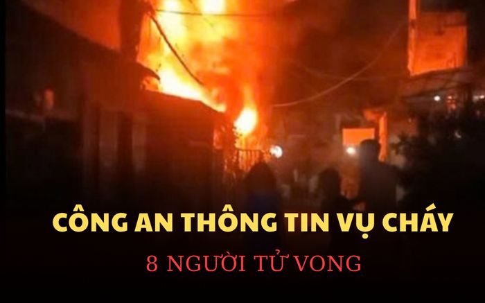Công an TP.HCM thông tin vụ cháy khiến 8 người tử vong