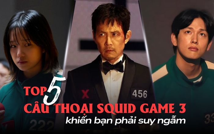 5 câu nói khiến bạn phải suy ngẫm trong Squid Game 3