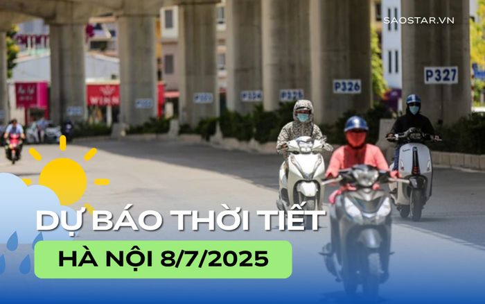 Dự báo thời tiết thành phố Hà Nội trong ngày 8/7