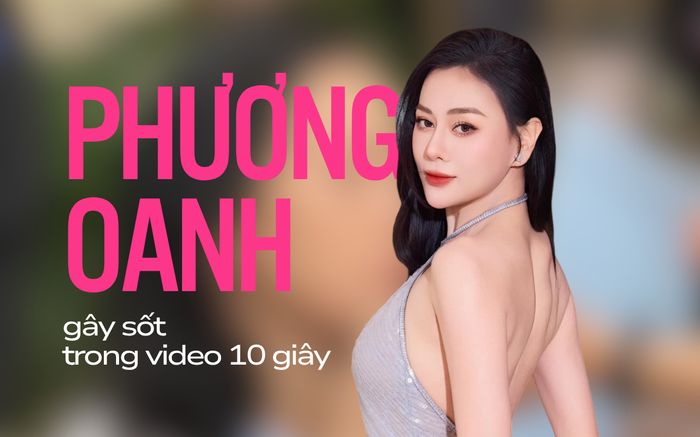 Clip 10 giây quay lén Phương Oanh gây sốt