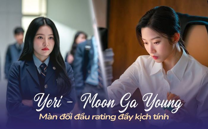 Màn so găng giữa hai nữ thần màn ảnh: Moon Ga Young áp đảo Yeri?