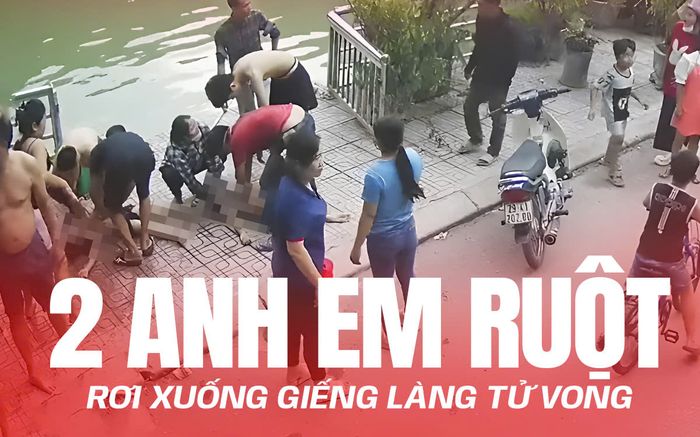 2 anh em ruột ở Hà Nội rơi xuống giếng làng tử vong, người dân day dứt về 6 phút định mệnh