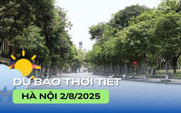 Dự báo thời tiết thành phố Hà Nội trong ngày 2/8