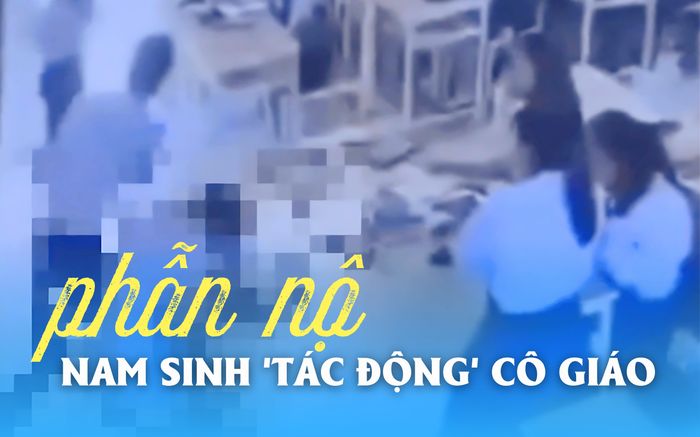 Phẫn nộ nam sinh 'tác động' cô giáo giữa lớp học vì không hài lòng điểm thi