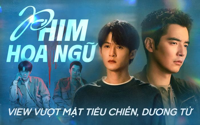 Phim Hoa ngữ có view vượt mặt bom tấn của Tiêu Chiến, Dương Tử