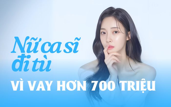 Nữ ca sĩ nổi tiếng một thời đi tù vì khoản vay hơn 700 triệu đồng