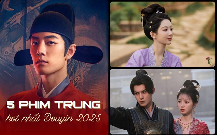 Top 5 phim Trung Quốc hot nhất Douyin 2025: Phim của Tiêu Chiến không có đối thủ