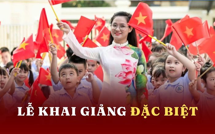Vì sao lễ khai giảng sáng 5/9 năm học mới 2025 - 2026 trở nên đặc biệt?