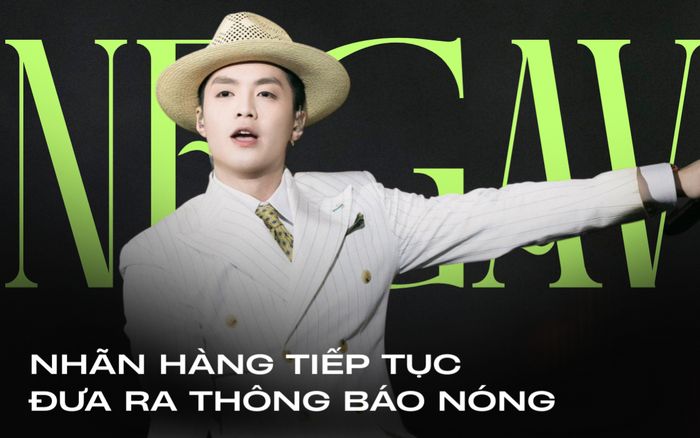 Nhãn hàng tiếp tục đưa ra thông báo nóng về Negav giữa 'bão phẫn nộ'