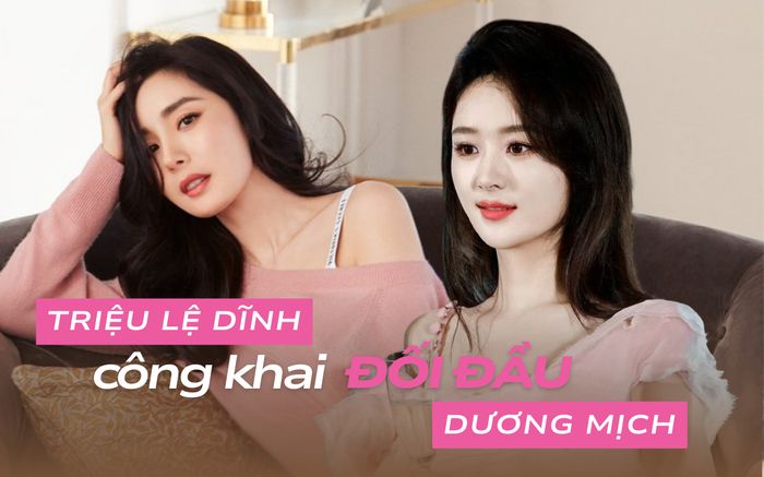 Triệu Lệ Dĩnh công khai đối đầu Dương Mịch