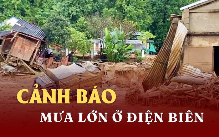 Mưa xối xả ở Điện Biên, cảnh báo nhiều điểm nóng lũ quét và sạt lở