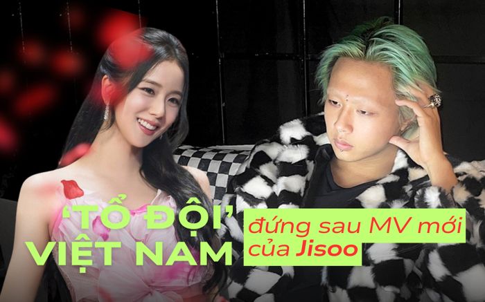 Một 'tổ đội' Việt Nam đứng sau MV mới của Jisoo (BLACKPINK)