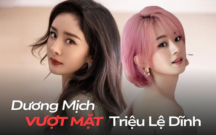 Dương Mịch chính thức vượt mặt Triệu Lệ Dĩnh