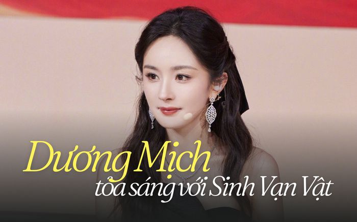Dương Mịch trở lại hào quang nhờ Sinh Vạn Vật