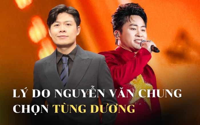 Lý do Nguyễn Văn Chung chọn Tùng Dương