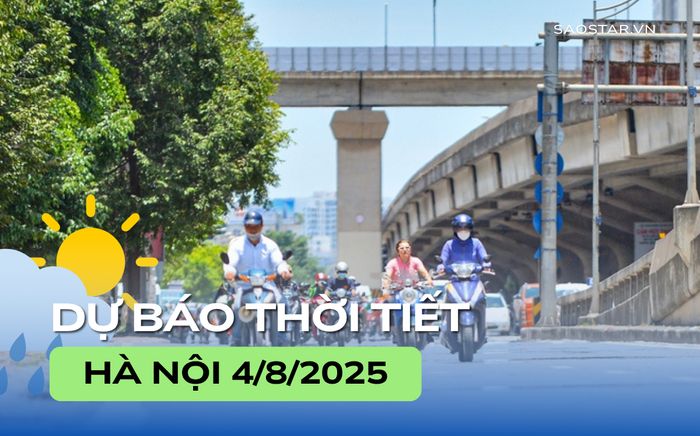 Dự báo thời tiết thành phố Hà Nội trong ngày 4/8