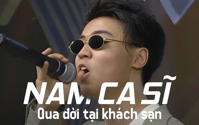 Phát hiện 1 nam ca sĩ qua đời tại khách sạn, cảnh sát tiết lộ kết quả điều tra