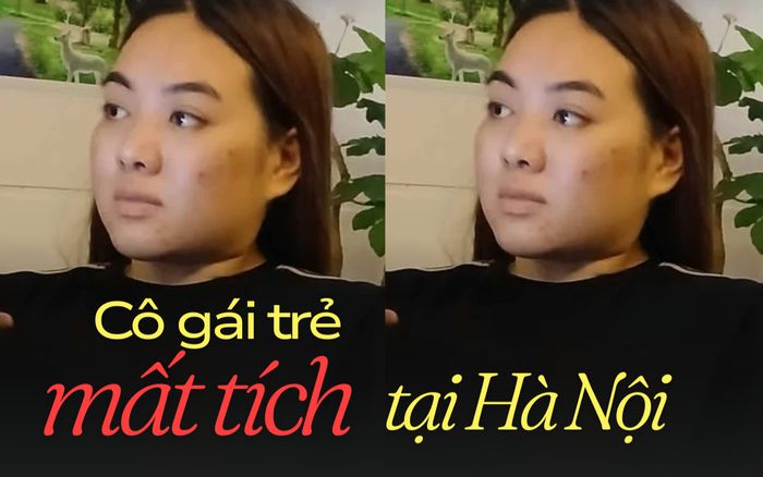Sau lời nhắn 'ngủ nhờ nhà bạn' cô gái trẻ ở Hà Nội mất tích bí ẩn