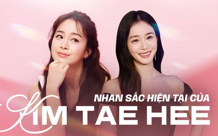 Choáng với nhan sắc hiện tại của Kim Tae Hee