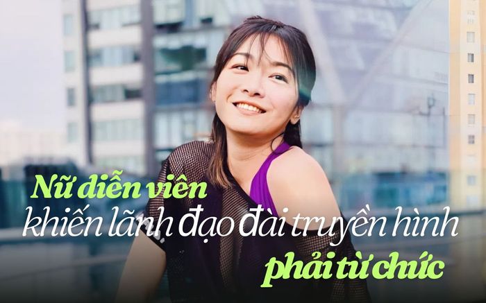 Nữ diễn viên nổi tiếng vừa khiến một lãnh đạo đài truyền hình phải từ chức là ai?