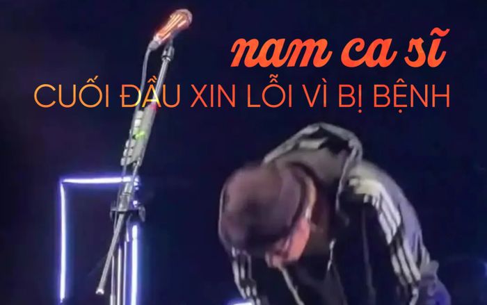Nam ca sĩ cúi đầu xin lỗi vì bị bệnh trên sân khấu, khán giả hét lớn đòi trả tiền vé