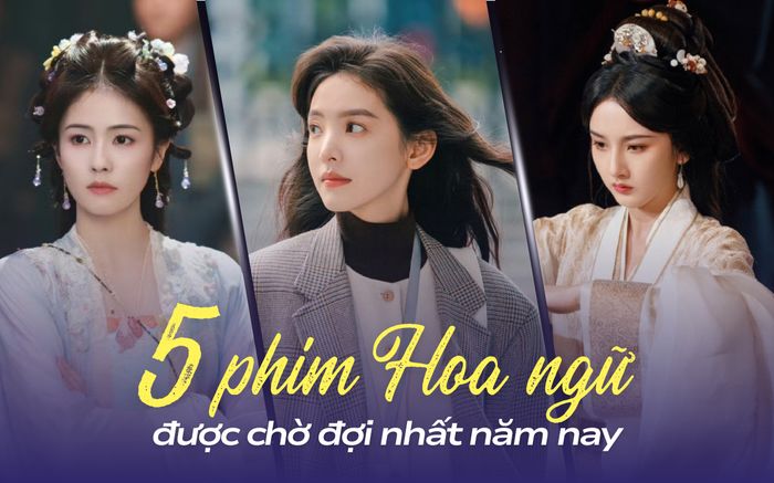 5 phim Hoa ngữ 2025 càng xem càng nghiện: Khó Dỗ Dành top 1 dòng phim ngôn tình