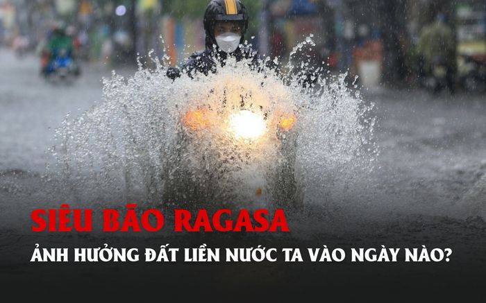 Siêu bão RAGASA sẽ ảnh hưởng trực tiếp vào đất liền nước ta ngày nào?