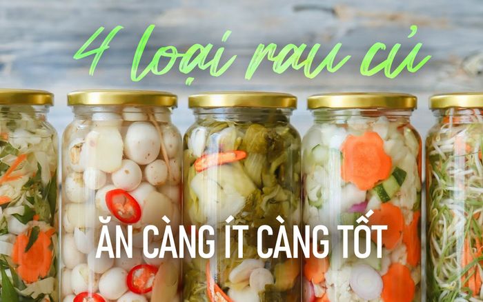 4 loại rau củ nên ăn càng ít càng tốt