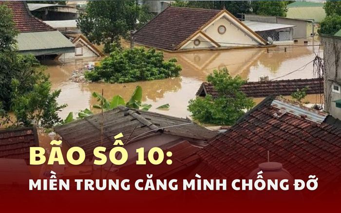 Bão số 10 giật cấp 15, miền Trung căng mình chống đỡ