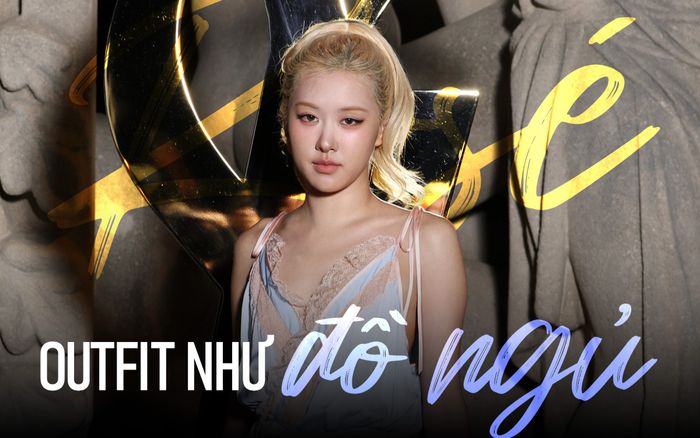 Rosé (BLACKPINK) gây tranh cãi vì diện outfit như đồ ngủ lên thảm đỏ