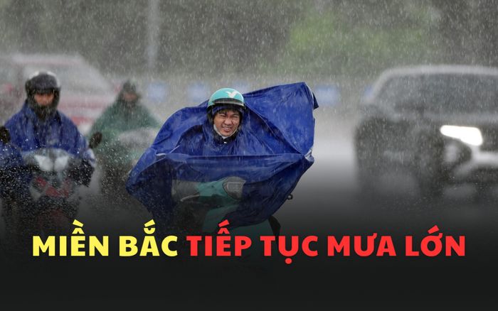 Bắc Bộ và Thanh Hóa tiếp tục có mưa lớn