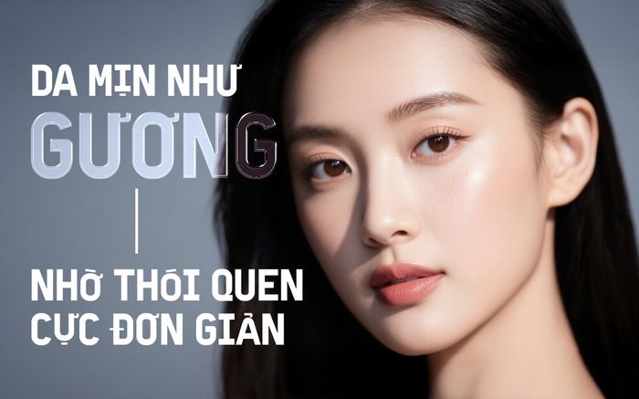 Da mịn như gương, không dấu vết lão hoá: Hội sao nữ đều chung một thói quen cực đơn giản