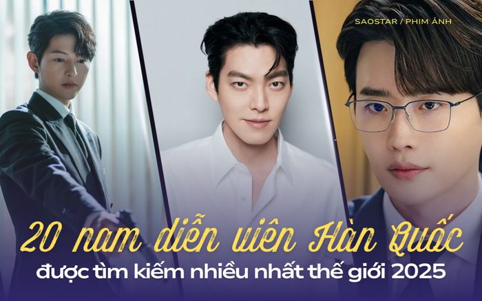 20 nam diễn viên phim truyền hình Hàn Quốc được tìm kiếm nhiều nhất thế giới năm 2025