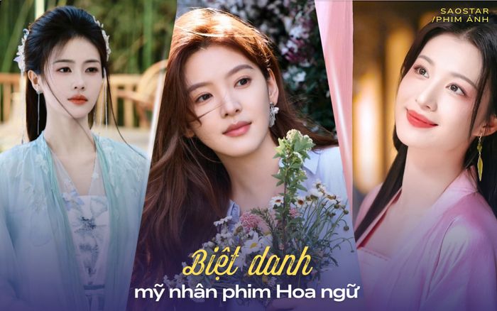 Biệt danh của các mỹ nhân phim Hoa ngữ: Hoá ra 'thần tiên tỉ tỉ' không dành cho Lưu Diệc Phi