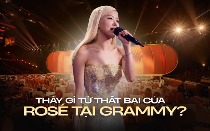 Từ thất bại của Rosé đã phản ánh 'cốt lõi' bất biến tại Grammy