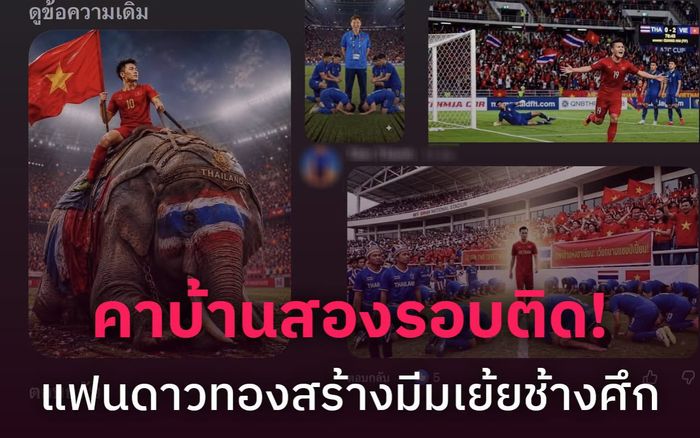 Báo Thái Lan phản ứng khi CĐV Việt Nam chế ảnh tuyển Thái Lan