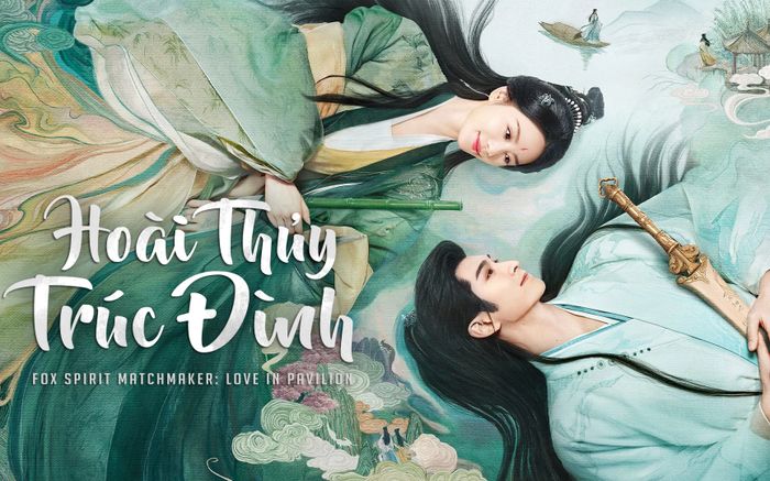 12 phim cổ trang Trung Quốc đỉnh cao, càng xem càng cuốn