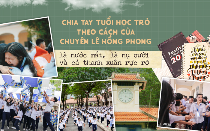 Chia tay tuổi học trò theo cách của chuyên Lê Hồng Phong: Là nước mắt, là nụ cười và cả thanh xuân rực rỡ