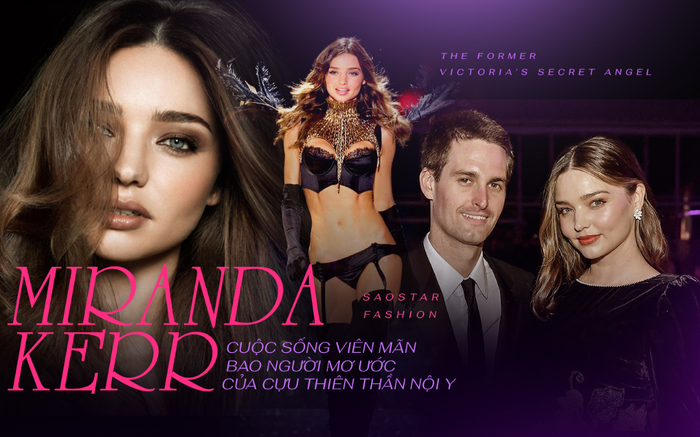 Miranda Kerr: Sắc đẹp và hạnh phúc khiến cả thiên hạ phải trầm trồ