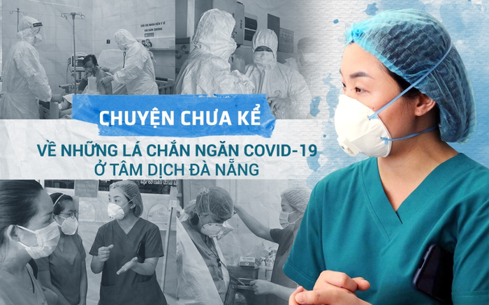 Chuyện chưa kể về những lá chắn ngăn COVID-19 ở tâm dịch Đà Nẵng: 'Con hỏi bao giờ mẹ về, tôi nói khi nào hết dịch mẹ sẽ về'