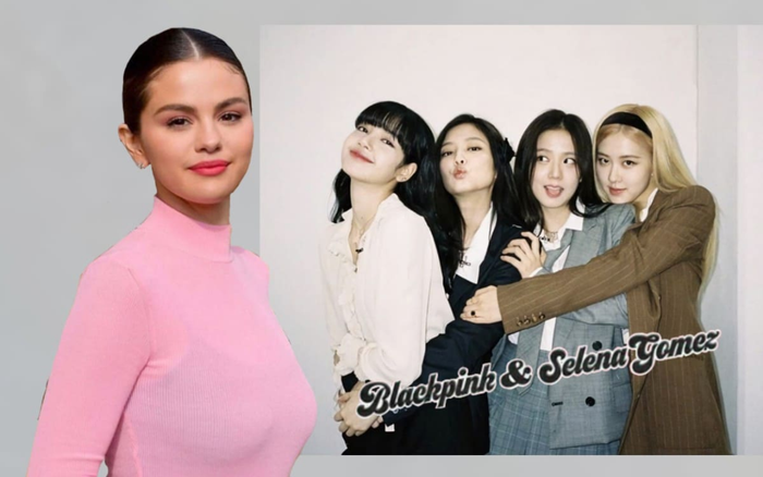 Selena Gomez: 'Tôi học hỏi được nhiều kinh nghiệm từ BlackPink'