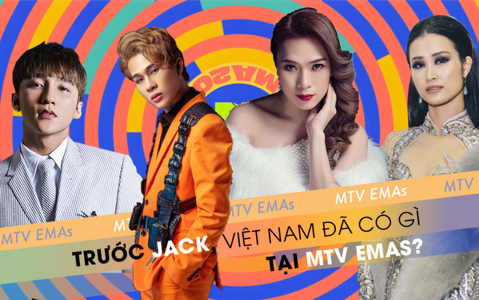 Jack ơi, học ngay bí kíp đại diện Việt Nam tham dự MTV EMAs của các tiền bối nhé!