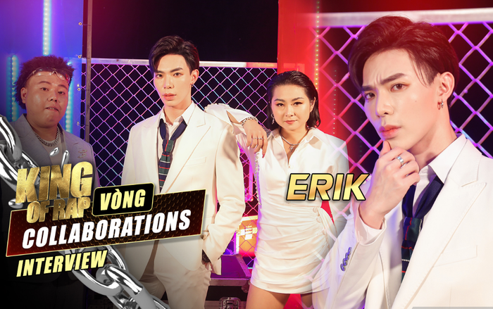 Erik: 'Đánh giá cao Tuimi vì giọng đầy nội lực, Vsoul hát như 1 Rapper US-UK'