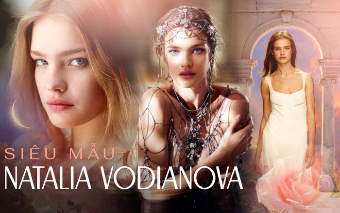 Siêu mẫu 'lọ lem' Natalia Vodianova từ cô bán hàng rong trở thành vợ của tài phiệt thời trang