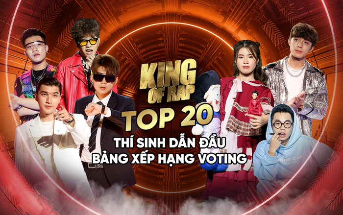 King Of Rap: Danh sách 20 thí sinh có lượng voting cao nhất - 12 suất vé Hồi sinh cạnh tranh khốc liệt