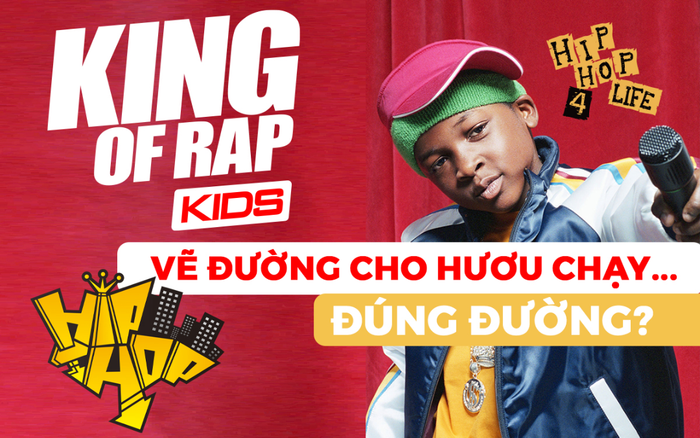KING OF RAP KIDS: Thà vẽ đường cho hươu chạy... đúng đường, còn hơn để con trẻ nghêu ngao ca từ không phù hợp