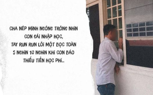 Xúc động hình ảnh người cha nép mình bên cửa sổ, tay run rẩy lấy ra bọc tiền lẻ khi con gái báo thiếu tiền học phí